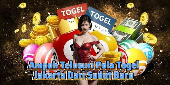 Ampuh Telusuri Pola Togel Jakarta Dari Sudut Baru