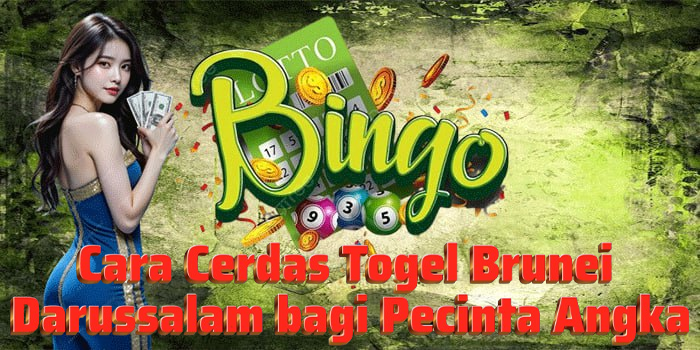 Cara Cerdas Togel Brunei Darussalam bagi Pecinta Angka