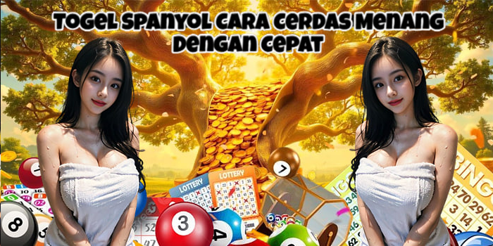 Togel Spanyol Cara Cerdas Menang Dengan Cepat