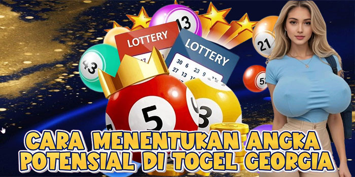 Cara Menentukan Angka Potensial Di Togel Georgia