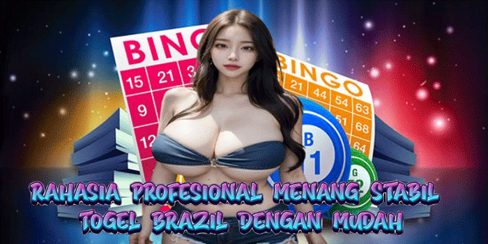 Rahasia Profesional Menang Stabil Togel Brazil Dengan Mudah