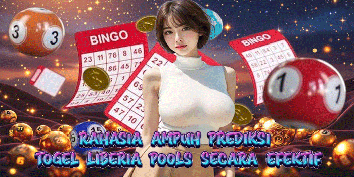 Rahasia Ampuh Prediksi Togel Liberia Pools Secara Efektif